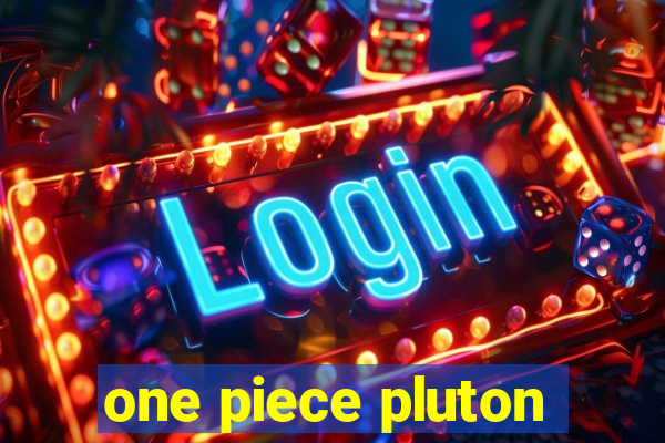 one piece pluton